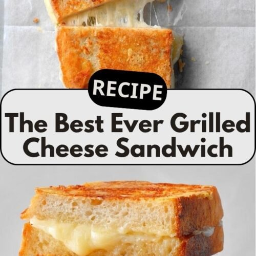 The Best Ever Grilled Cheese Sandwich